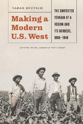 Making a Modern U.S. West(English, Hardcover, Deutsch Sarah)