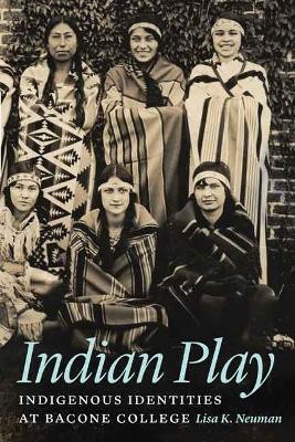 Indian Play(English, Hardcover, Neuman Lisa K.)