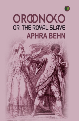 Oroonoko: or, the Royal Slave(Paperback, Aphra Behn)