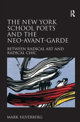 The New York School Poets and the Neo-Avant-Garde(English, Hardcover, Silverberg Mark)