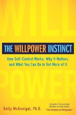 The Willpower Instinct(English, Hardcover, McGonigal Kelly)