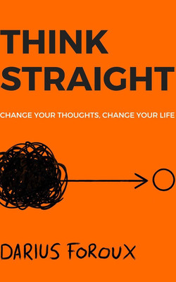 Think Straight(Think Straight, Foroux Darius)