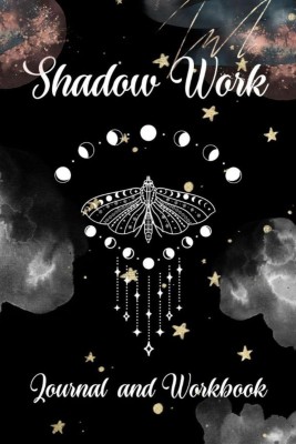 Shadow Work Journal and Workbook  - A Comprehensive Guide that will help you to Integrate and Transcend your Shadows(English, Paperback, Marissa Maxwell)