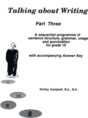 Talking about Writing, Part 3: A Sequential Programme of Sentence Structure, Grammar, Punctuation and Usage for Grade 10 with Accompanying Answer Key(English, Spiral bound, Campbell Shirley)