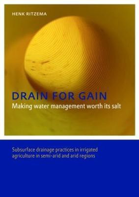 Drain for Gain: Making Water Management Worth its Salt(English, Paperback, Ritzema Henk)