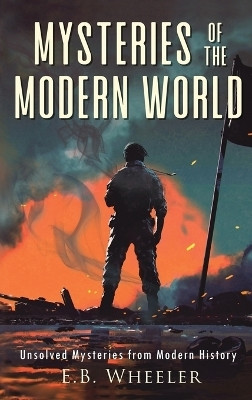 Mysteries of the Modern World(English, Hardcover, Wheeler E B)