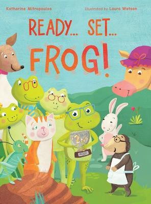 Ready... Set... Frog!(English, Hardcover, Mitropoulos Katharine)