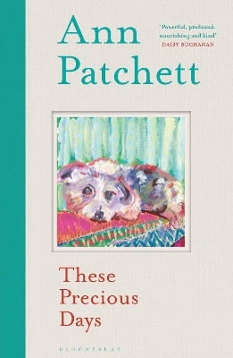 These Precious Days(English, Paperback, Patchett Ann)