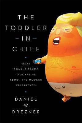 The Toddler-In-Chief(English, Paperback, Drezner Daniel W)