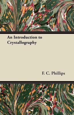 An Introduction to Crystallography(English, Paperback, Phillips F. C.)