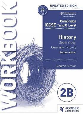 Cambridge IGCSE and O Level History Workbook 2B - Depth study: Germany, 1918-45 2nd Edition(English, Paperback, Harrison Benjamin)