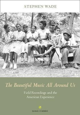 The Beautiful Music All Around Us(English, Undefined, Wade Stephen)