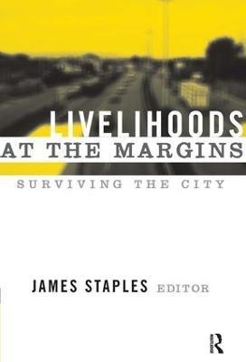 Livelihoods at the Margins  - Surviving the City(English, Paperback, unknown)