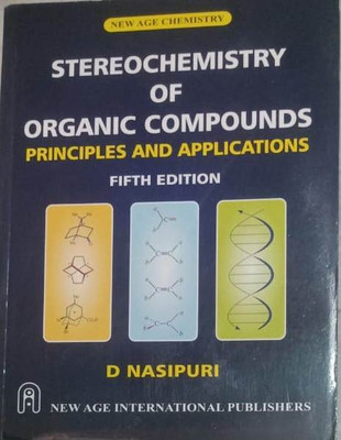 STEREOCHEMISTRY OF ORGANIC COMPOUNDS : PRINCIPLES AND APPLICATIONS(Paperback, D NASIPURI)