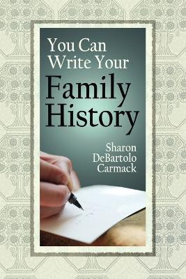 You Can Write Your Family History(English, Paperback, Carmack Sharon Debartolo)
