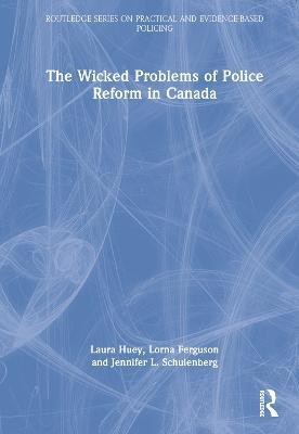 The Wicked Problems of Police Reform in Canada(English, Hardcover, Huey Laura)