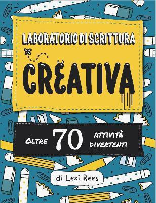 Laboratorio di Scrittura Creativa:Oltre 70 attivita divertenti(Italian, Paperback, Rees Lexi)