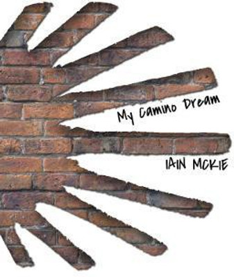 My Camino Dream(English, Paperback, McKie Iain)