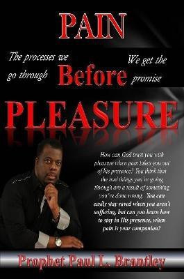 Pain Before Pleasure(English, Paperback, L. Brantley Prophet Paul)