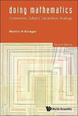 Doing Mathematics: Convention, Subject, Calculation, Analogy (2nd Edition)(English, Hardcover, Krieger Martin H)