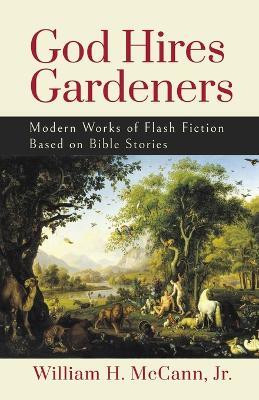 God Hires Gardeners(English, Paperback, McCann William H Jr)