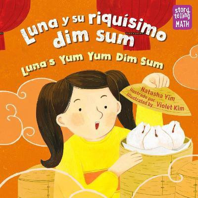 Luna y su riquisimo dim sum / Luna's Yum Yum Dim Sum, Luna's Yum Yum Dim Sum(English, Paperback, Yim Natasha)