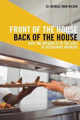 Front of the House, Back of the House(English, Electronic book text, Wilson Eli Revelle Yano)