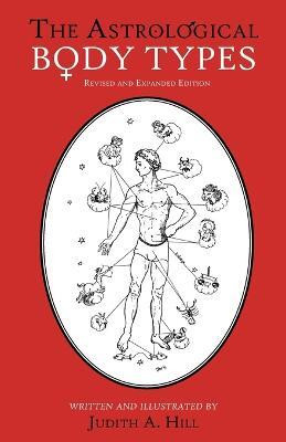 Astrological Body Types  - Face, Form and Expression(English, Paperback, Hill.A Judith)