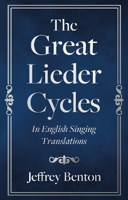 The Great Lieder Cycles In English Singing Translations(English, Paperback, Benton Jeffrey)