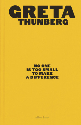 No One Is Too Small to Make a Difference(English, Hardcover, Thunberg Greta)