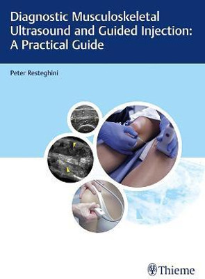 Diagnostic Musculoskeletal Ultrasound and Guided Injection: A Practical Guide(English, Paperback, Resteghini Peter)