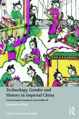 Technology, Gender and History in Imperial China(English, Paperback, Bray Francesca)