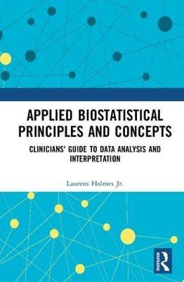 Applied Biostatistical Principles and Concepts(English, Hardcover, Holmes, Jr. Laurens)