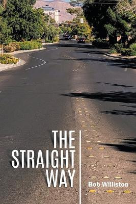 The Straight Way(English, Paperback, Williston Bob)