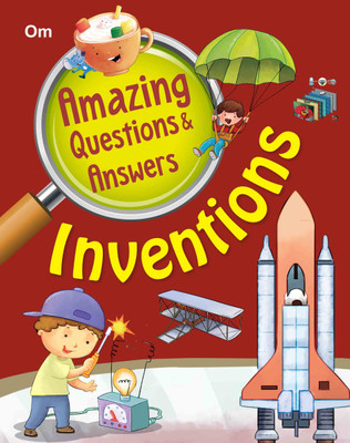 Amazing Questions & Answers Inventions(English, Paperback, Om Books Editorial Team)