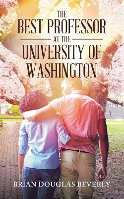 The Best Professor at the University of Washington(English, Paperback, Beverly Brian)