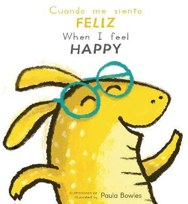 Cuando me siento Feliz/When I Feel Happy(English, Board book, Child's Play)