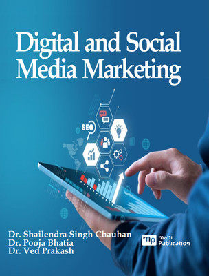 Digital and Social Media Marketing(Paperback, Dr. Shailendra Singh Chauhan, Dr. Pooja Bhatia, Dr. Ved Prakash)
