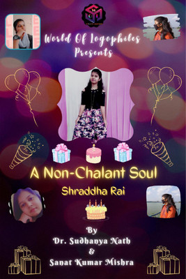 A Non-Chalant Soul  - Shraddha Rai(English, Paperback, Dr. Sudhanya Nath, amp, Sanat Kumar Mishra)
