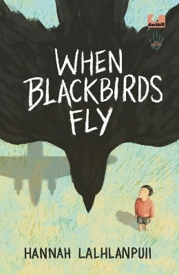 When Blackbirds Fly (Not Our War series)(English, Paperback, Lalhlanpuii Hannah)