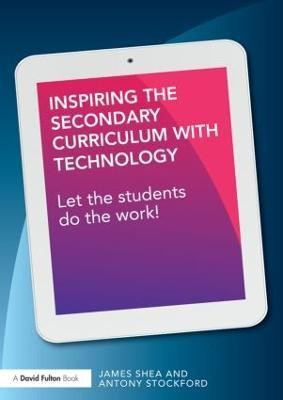 Inspiring the Secondary Curriculum with Technology(English, Paperback, Shea James)