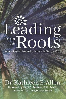 Leading from the Roots(English, Paperback, Allen Dr. Kathleen E.)