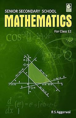 RS AGGARWAL SENOR SECONDARY SCHOOL MATHEMATICS FOR CLASS 12 NEW EDTION 2025-26 with 1 Disc(Paperback, R.S.Aggrawal)