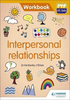 PYP ATL Skills Workbook: Interpersonal relationships(English, Paperback, O'Brien Kimberley Dr)