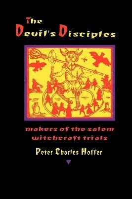 The Devil's Disciples(English, Paperback, Hoffer Peter Charles)