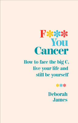 F*** You Cancer(English, Paperback, James Deborah)