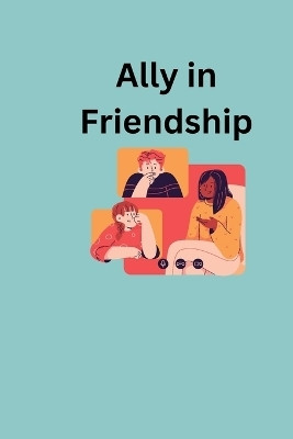 Ally in Friendship(English, Paperback, Miles Jayden)