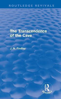 The Transcendence of the Cave (Routledge Revivals)(English, Hardcover, Findlay John Niemeyer)