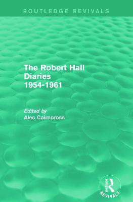 The Robert Hall Diaries 1954-1961 (Routledge Revivals)(English, Paperback, unknown)