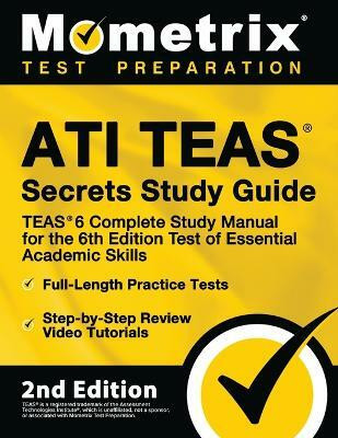 Ati Teas Secrets Study Guide - Teas 6 Complete Study Manual, Full-Length Practice Tests, Review Video Tutorials for the 6th Edition Test of Essential Academic Skills(English, Paperback, unknown) Ati Teas Secrets Study Guide - Teas 6 Complete Study Manual, Full-Length Practice Tests, Review Video Tutorials for the 6th Edition Test of Essential Academic Skills(English, Paperback, unknown)